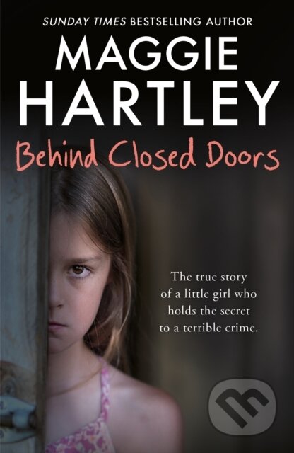 Kniha: Behind Closed Doors (Maggie Hartley). Seven Dials, 2022 Kniha: Behind Closed Doors (Maggie Hartley). Seven Dials, 2022