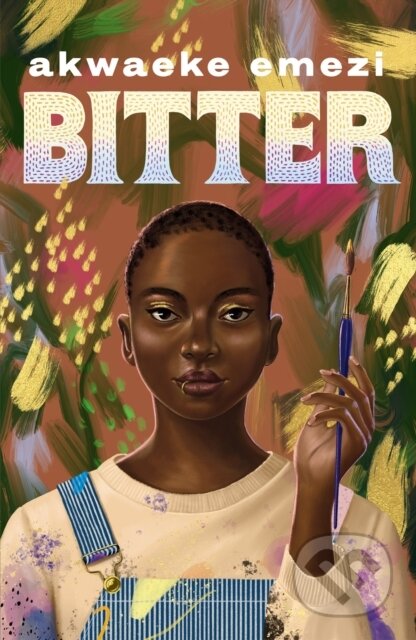 Kniha: Bitter (Akwaeke Emezi). Faber and Faber, 2022 Kniha: Bitter (Akwaeke Emezi). Faber and Faber, 2022