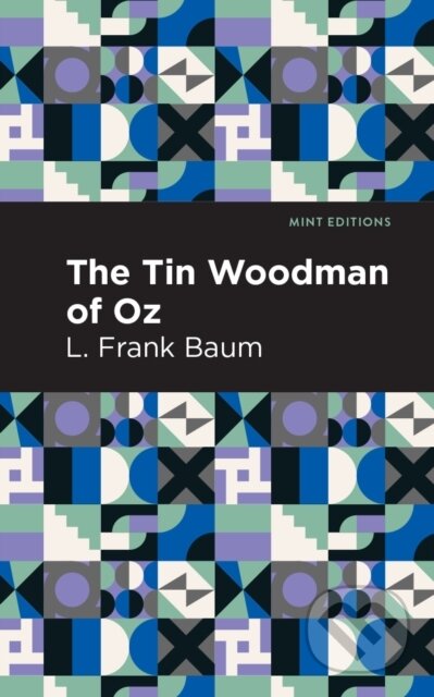 Kniha: The Tin Woodman of Oz (L. Frank Baum). , 2021 Kniha: The Tin Woodman of Oz (L. Frank Baum). , 2021