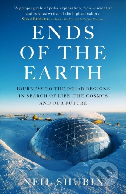 Kniha: Ends of the Earth (Neil Shubin). Oneworld Publications, 2025 Kniha: Ends of the Earth (Neil Shubin). Oneworld Publications, 2025