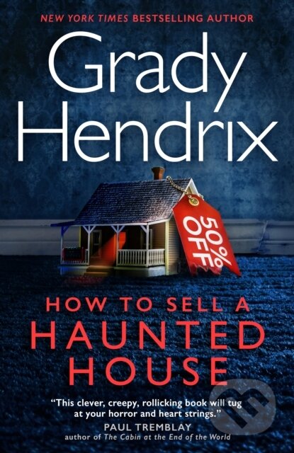 Kniha: How to Sell a Haunted House (Grady Hendrix). Titan Books, 2023 Kniha: How to Sell a Haunted House (Grady Hendrix). Titan Books, 2023