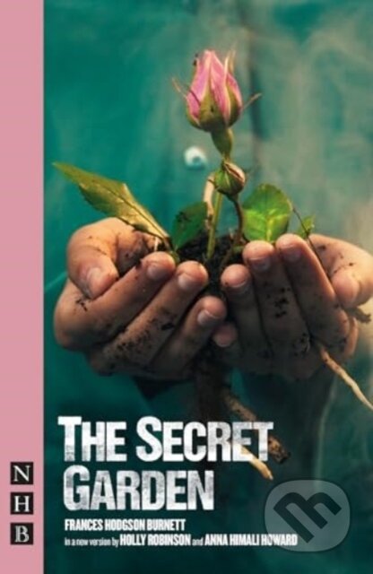 Kniha: The Secret Garden (Frances Hodgson Burnett). Nick Hern Books, 2024 Kniha: The Secret Garden (Frances Hodgson Burnett). Nick Hern Books, 2024