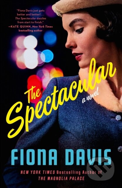 Kniha: The Spectacular (Fiona Davis). , 2024 Kniha: The Spectacular (Fiona Davis). , 2024