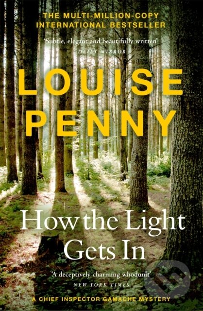 Kniha: How The Light Gets In (Louise Penny). Hodder Paperback, 2021 Kniha: How The Light Gets In (Louise Penny). Hodder Paperback, 2021