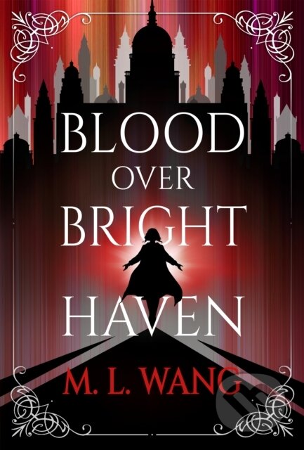 Kniha: Blood Over Bright Haven (M. L. Wang). , 2024 Kniha: Blood Over Bright Haven (M. L. Wang). , 2024