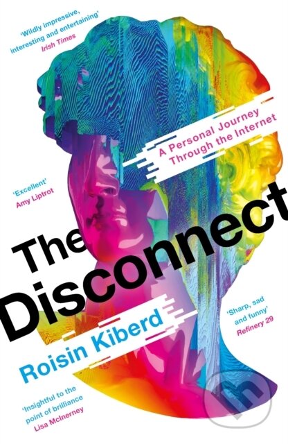 Kniha: The Disconnect (Roisin Kiberd). Serpents Tail, 2022 Kniha: The Disconnect (Roisin Kiberd). Serpents Tail, 2022