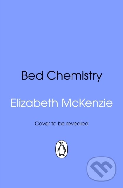 Kniha: Bed Chemistry (Elizabeth Mckenzie). Transworld, 2026 Kniha: Bed Chemistry (Elizabeth Mckenzie). Transworld, 2026