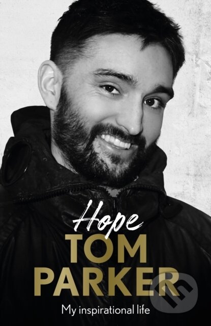 Kniha: Hope (Tom Parker). Blink Publishing, 2022 Kniha: Hope (Tom Parker). Blink Publishing, 2022