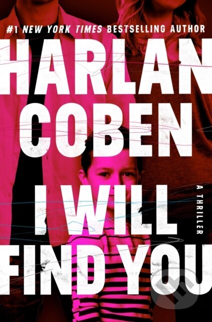 Kniha: I Will Find You (Harlan Coben). Grand Central Publishing, 2023 Kniha: I Will Find You (Harlan Coben). Grand Central Publishing, 2023