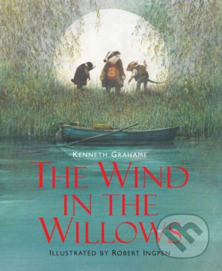 Kniha: The Wind in the Willows (Kenneth Grahame). Welbeck, 2021 Kniha: The Wind in the Willows (Kenneth Grahame). Welbeck, 2021