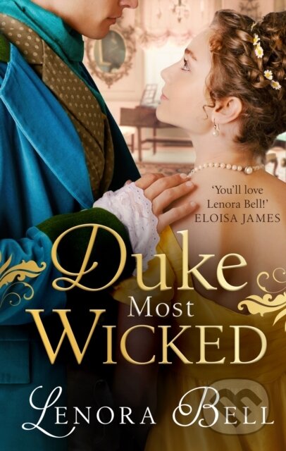 Kniha: Duke Most Wicked (Lenora Bell). Piatkus, 2022 Kniha: Duke Most Wicked (Lenora Bell). Piatkus, 2022