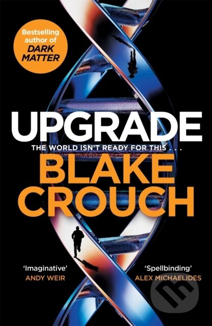 Kniha: Upgrade (Blake Crouch). MacMillan, 2022 Kniha: Upgrade (Blake Crouch). MacMillan, 2022