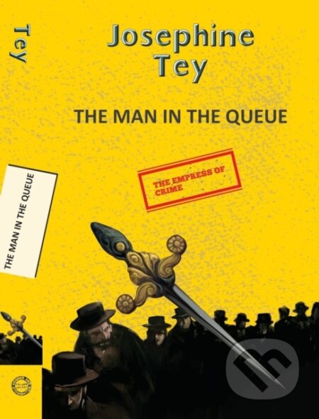 Kniha: The Man in the Queue (Josephine Tey). , 2023 Kniha: The Man in the Queue (Josephine Tey). , 2023