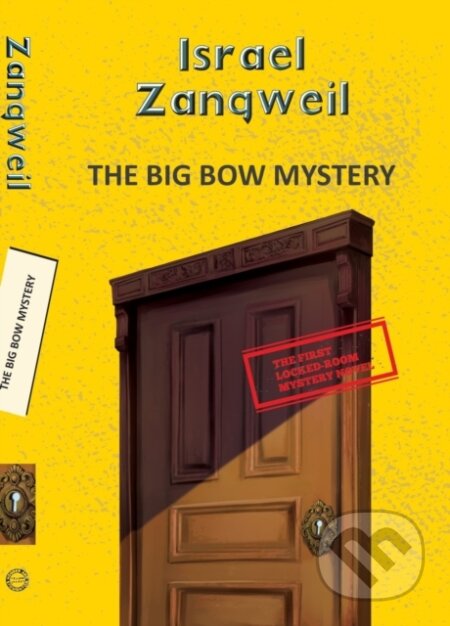 Kniha: The Big Bow Mystery (Israel Zangwill). , 2025 Kniha: The Big Bow Mystery (Israel Zangwill). , 2025