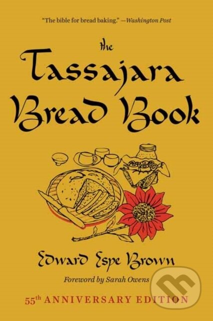 Kniha: The Tassajara Bread Book (Edward Espe Brown a Sarah Owens). , 2025 Kniha: The Tassajara Bread Book (Edward Espe Brown a Sarah Owens). , 2025