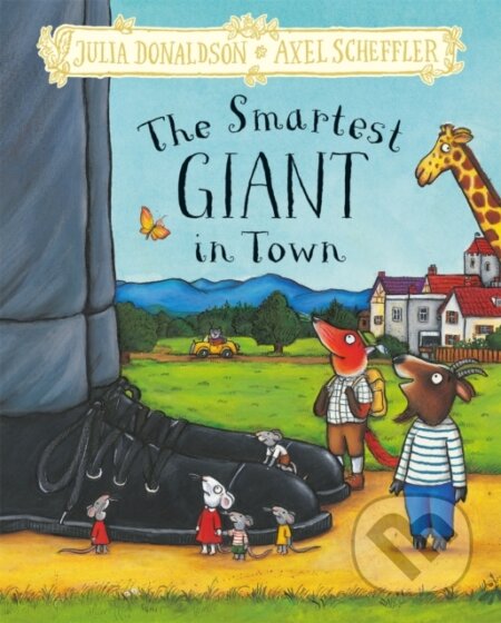 Kniha: The Smartest Giant in Town (Julia Donaldson). Pan Macmillan, 2023 Kniha: The Smartest Giant in Town (Julia Donaldson). Pan Macmillan, 2023