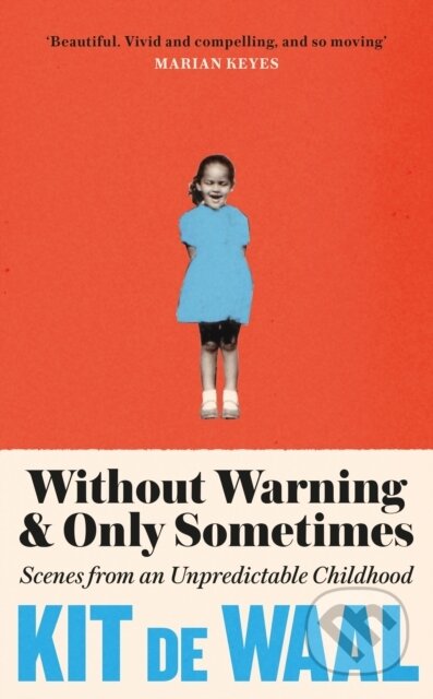 Kniha: Without Warning and Only Sometimes (Kit De Waal). Tinder, 2022 Kniha: Without Warning and Only Sometimes (Kit De Waal). Tinder, 2022