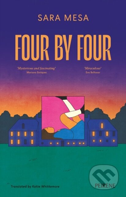 Kniha: Four by Four (Sara Mesa). Peirene Press, 2025 Kniha: Four by Four (Sara Mesa). Peirene Press, 2025