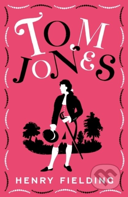 Kniha: Tom Jones (Henry Fielding). Alma Classics, 2024 Kniha: Tom Jones (Henry Fielding). Alma Classics, 2024