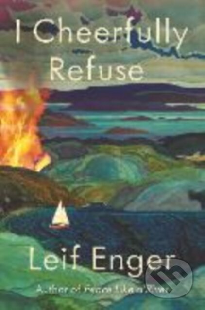 Kniha: I Cheerfully Refuse (Leif Enger). Grove Press, 2025 Kniha: I Cheerfully Refuse (Leif Enger). Grove Press, 2025