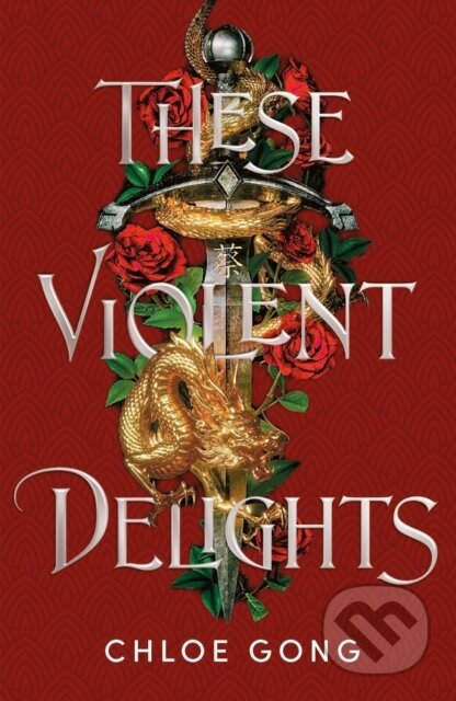 Kniha: These Violent Delights (Chloe Gong). Hodderscape, 2025 Kniha: These Violent Delights (Chloe Gong). Hodderscape, 2025