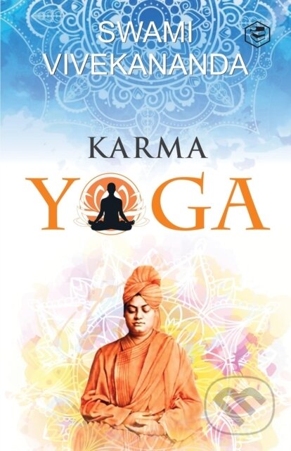 Kniha: Karma Yoga (Swami Vivekananda). , 2024 Kniha: Karma Yoga (Swami Vivekananda). , 2024