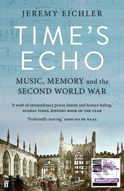 Kniha: Time's Echo (Jeremy Eichler). Faber and Faber, 2024 Kniha: Time's Echo (Jeremy Eichler). Faber and Faber, 2024