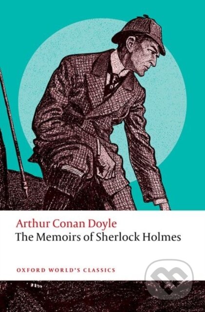 Kniha: The Memoirs of Sherlock Holmes (Arthur Conan Doyle). Oxford University Press, 2023 Kniha: The Memoirs of Sherlock Holmes (Arthur Conan Doyle). Oxford University Press, 2023