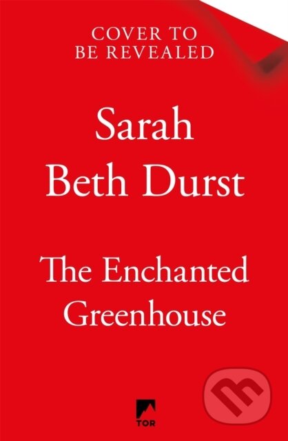 Kniha: The Enchanted Greenhouse (Sarah Beth Durst). Tor, 2025 Kniha: The Enchanted Greenhouse (Sarah Beth Durst). Tor, 2025
