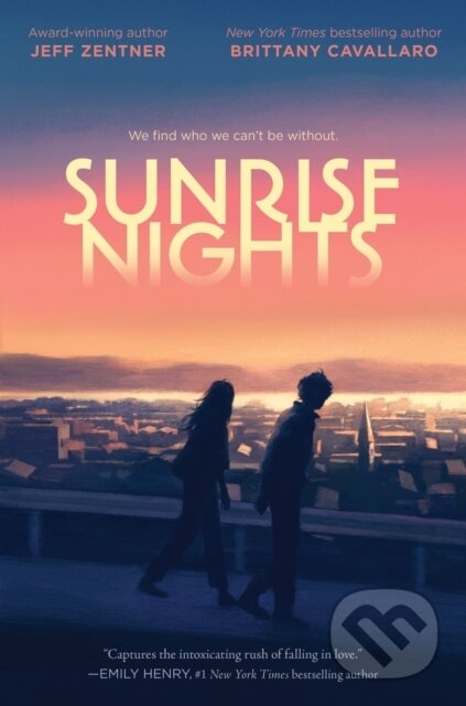 Kniha: Sunrise Nights (Brittany Cavallaro a Jeff Zentner). Quill Tree Books, 2025 Kniha: Sunrise Nights (Brittany Cavallaro a Jeff Zentner). Quill Tree Books, 2025