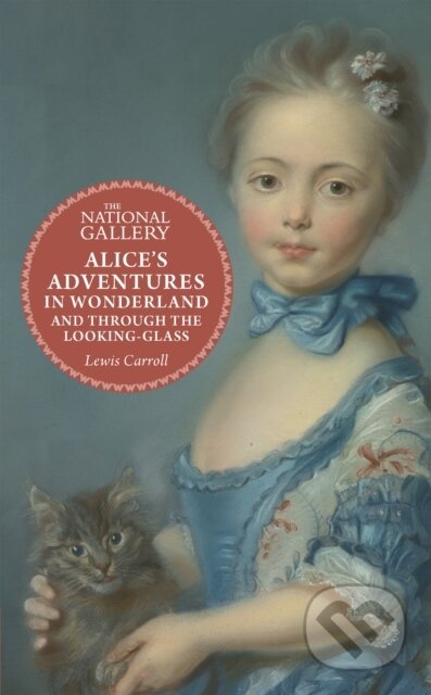 Kniha: Alice's Adventures in Wonderland (Lewis Carroll a National Gallery Company Limited). Welbeck, 2023 Kniha: Alice's Adventures in Wonderland (Lewis Carroll a National Gallery Company Limited). Welbeck, 2023