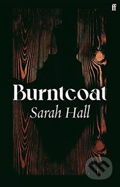 Kniha: Burntcoat (Sarah Hall). Faber and Faber, 2021 Kniha: Burntcoat (Sarah Hall). Faber and Faber, 2021