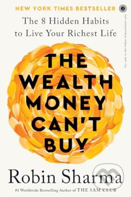 Kniha: The Wealth Money Can't Buy (Robin Sharma). , 2024 Kniha: The Wealth Money Can't Buy (Robin Sharma). , 2024