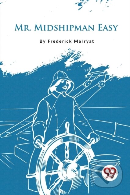 Kniha: Mr. Midshipman Easy (Frederick Marryat). Double 9 Books LLP, 2023 Kniha: Mr. Midshipman Easy (Frederick Marryat). Double 9 Books LLP, 2023