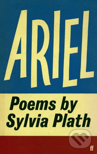 Kniha: Ariel (Sylvia Plath). Faber and Faber, 2025 Kniha: Ariel (Sylvia Plath). Faber and Faber, 2025