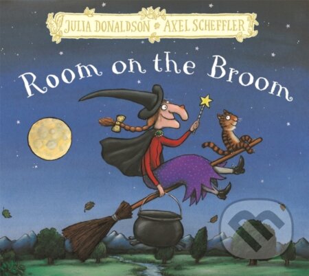 Kniha: Room on the Broom (Julia Donaldson). Pan Macmillan, 2023 Kniha: Room on the Broom (Julia Donaldson). Pan Macmillan, 2023