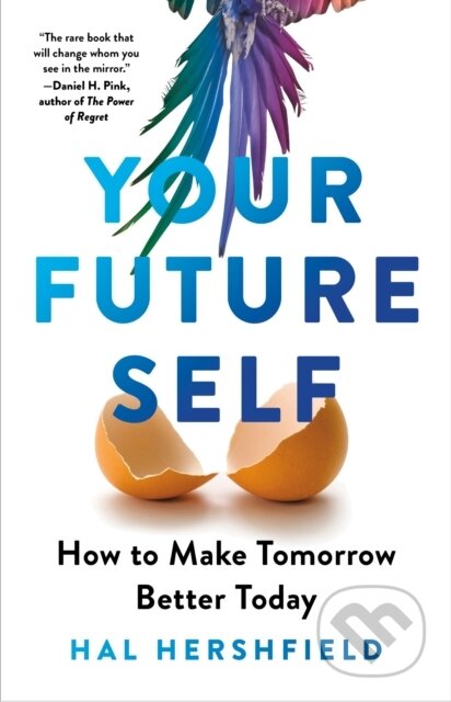 Kniha: Your Future Self (Hal Hershfield). Piatkus, 2023 Kniha: Your Future Self (Hal Hershfield). Piatkus, 2023