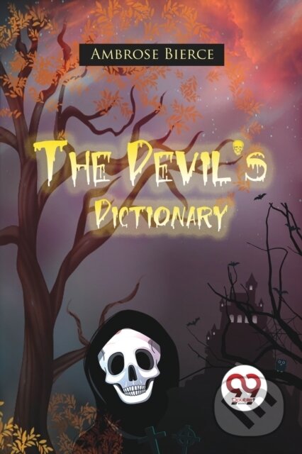 Kniha: The Devil's Dictionary (Ambrose Bierce). Double 9 Books LLP, 2022 Kniha: The Devil's Dictionary (Ambrose Bierce). Double 9 Books LLP, 2022