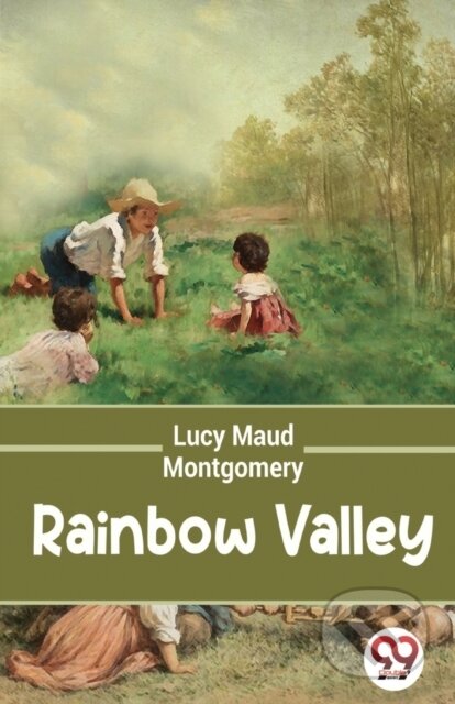 Kniha: Rainbow Valley (Lucy Maud Montgomery). Double 9 Books LLP, 2023 Kniha: Rainbow Valley (Lucy Maud Montgomery). Double 9 Books LLP, 2023