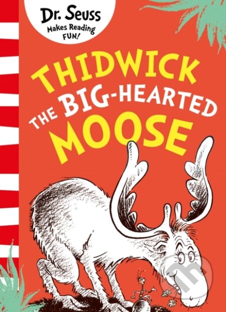 Kniha: Thidwick the Big-Hearted Moose (Dr Seuss). , 2023 Kniha: Thidwick the Big-Hearted Moose (Dr Seuss). , 2023