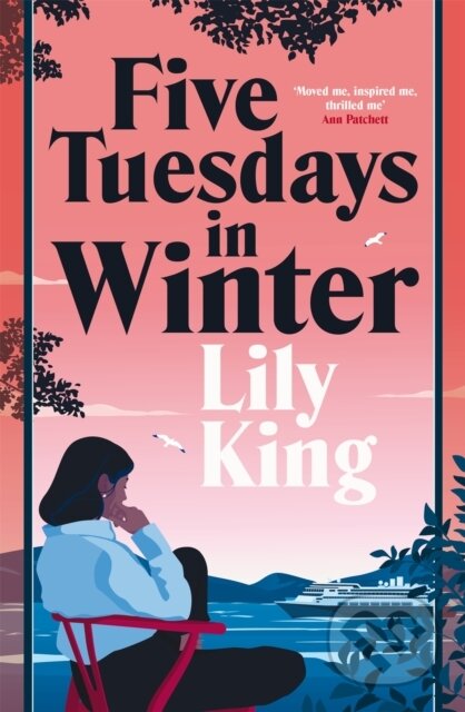 Kniha: Five Tuesdays in Winter (Lily King). Picador, 2022 Kniha: Five Tuesdays in Winter (Lily King). Picador, 2022