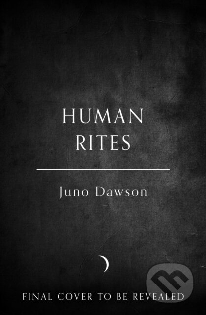 Kniha: Human Rites (Juno Dawson). HarperCollins, 2025 Kniha: Human Rites (Juno Dawson). HarperCollins, 2025