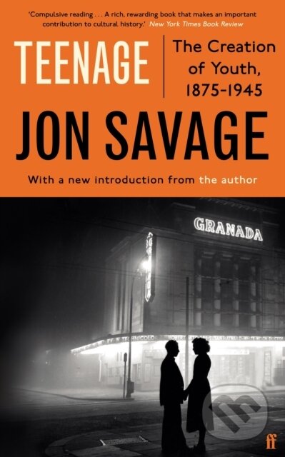 Kniha: Teenage (Jon Savage). Faber and Faber, 2021 Kniha: Teenage (Jon Savage). Faber and Faber, 2021