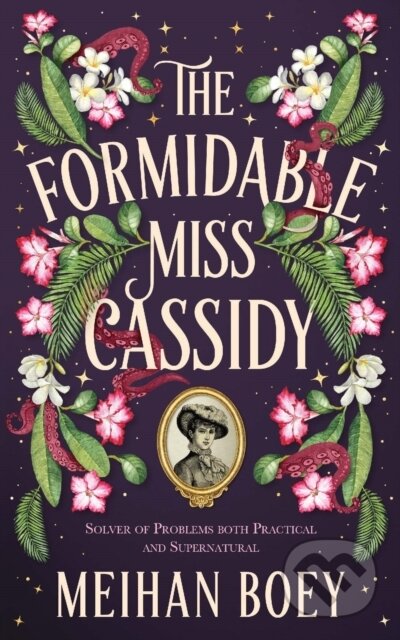 Kniha: The Formidable Miss Cassidy (Meihan Boey). ONE, 2025 Kniha: The Formidable Miss Cassidy (Meihan Boey). ONE, 2025