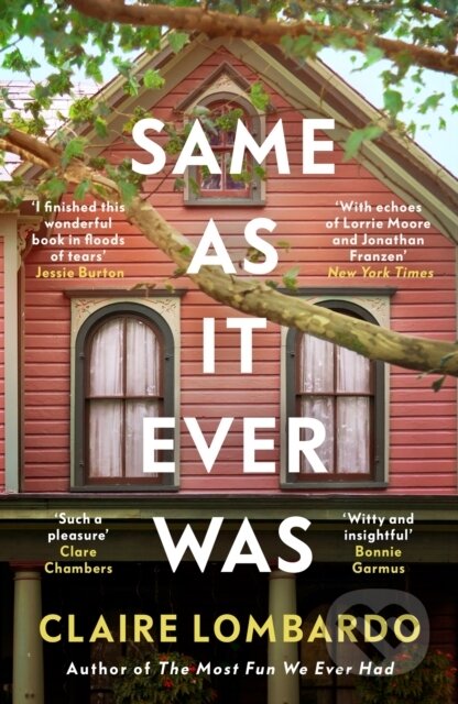 Kniha: Same As It Ever Was (Claire Lombardo). Weidenfeld and Nicolson, 2025 Kniha: Same As It Ever Was (Claire Lombardo). Weidenfeld and Nicolson, 2025