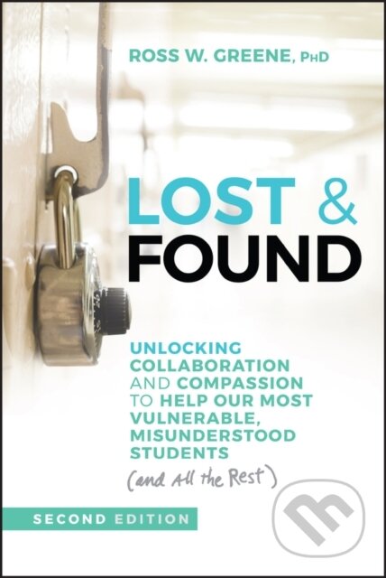 Kniha: Lost & Found (Ross W. Greene). Jossey Bass, 2024 Kniha: Lost & Found (Ross W. Greene). Jossey Bass, 2024