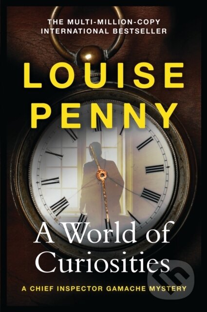 Kniha: A World of Curiosities (Louise Penny). Hodder and Stoughton, 2022 Kniha: A World of Curiosities (Louise Penny). Hodder and Stoughton, 2022