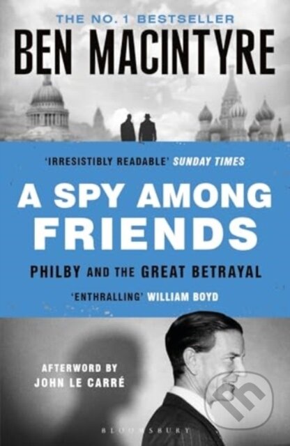 Kniha: A Spy Among Friends (Macintyre Ben). Bloomsbury, 2024 Kniha: A Spy Among Friends (Macintyre Ben). Bloomsbury, 2024