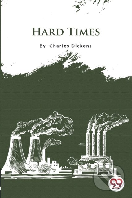 Kniha: Hard Times (Charles Dickens). Double 9 Books LLP, 2022 Kniha: Hard Times (Charles Dickens). Double 9 Books LLP, 2022