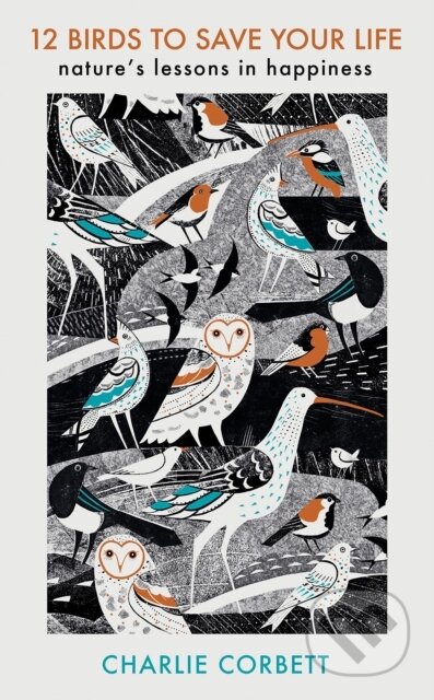 Kniha: 12 Birds to Save Your Life (Charlie Corbett). Penguin Books, 2022 Kniha: 12 Birds to Save Your Life (Charlie Corbett). Penguin Books, 2022